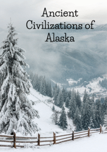 Ancient Civilizations of Alaska (1)