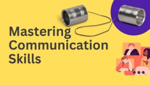 mastering communication skills